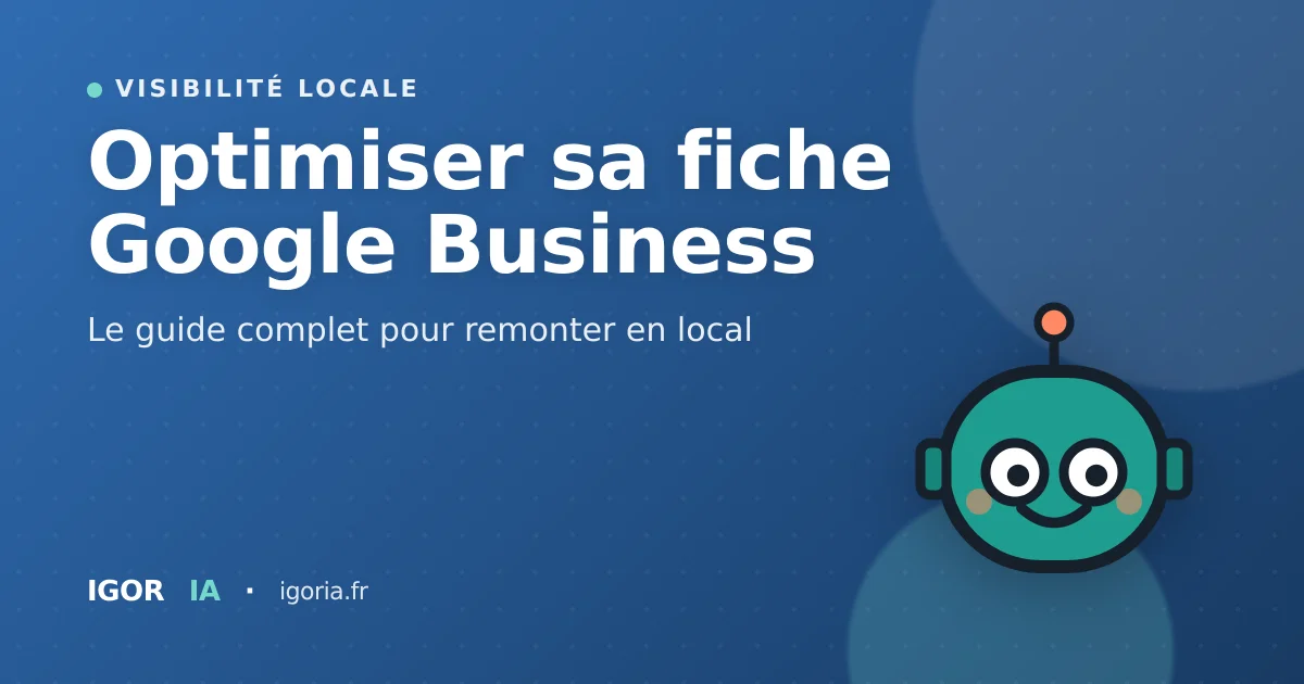 Optimiser sa fiche Google Business Profile